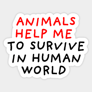 Animals Help Me to Survive Sticker